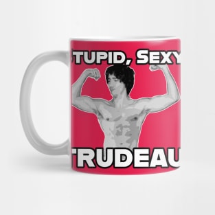 Stupid, Sexy Trudeau Mug